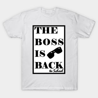 Boss is back to school T-Shirt